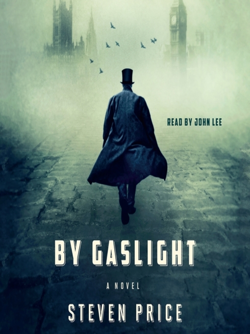 Title details for By Gaslight by Steven Price - Available